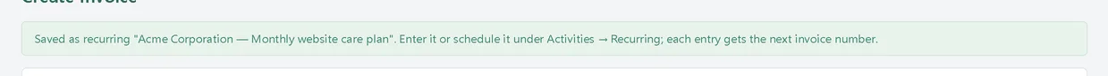 Banner: Saved as recurring Acme Corporation — Monthly website care plan, enter it or schedule it under Activities → Recurring
